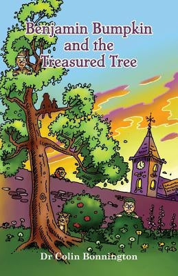 Benjamin Bumpkin and the Treasured Tree by Bonnington, Colin