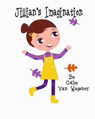 Jillian's Imagination by Van Wagoner, Colby