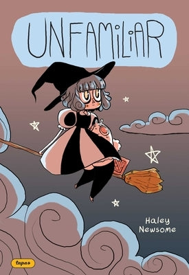 Unfamiliar: Volume 1 by Newsome, Haley