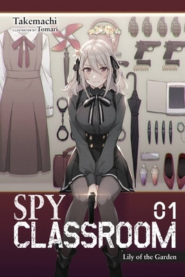 Spy Classroom, Vol. 1 (Light Novel): Lily of the Garden by Takemachi