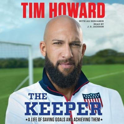 The Keeper: A Life of Saving Goals and Achieving Them by Howard, Tim