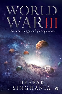 World War III: An astrological perspective by Deepak Singhania