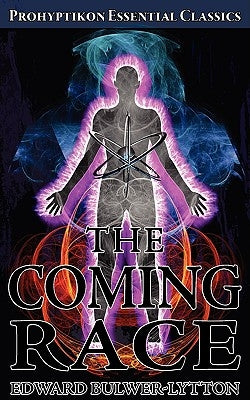 The Coming Race by Bulwer-Lytton, Edward