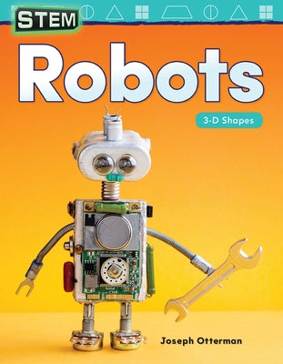 Stem: Robots: 3-D Shapes by Otterman, Joseph