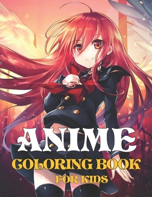 Anime Coloring Book: Cute Anime and Manga Coloring Book for Kids and Adults with Awesome Anime Characters, Cute Kawaii Characters, Japanese by Press, Bookcity