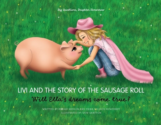 Livi and the Story of the Sausage Roll: Will Ella's dream come true? by Breslin, Keziah