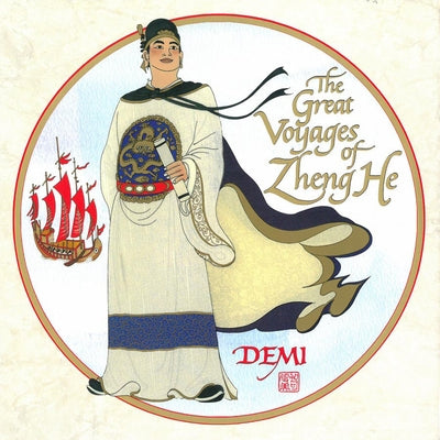 The Great Voyages of Zheng He by Demi