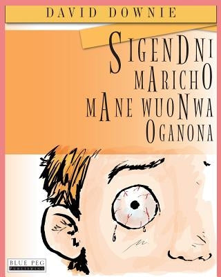 Sigendni Maricho Mane Wuonwa Oganona (Luo Edition) by Seroya, Tea