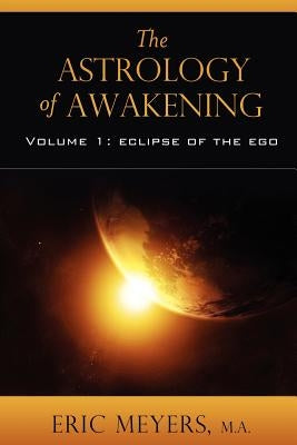 The Astrology of Awakening by Meyers, Eric