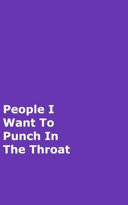 People I Want To Punch In The Throat by Journals, June Bug