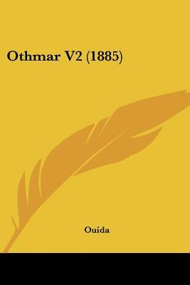 Othmar V2 (1885) by Ouida