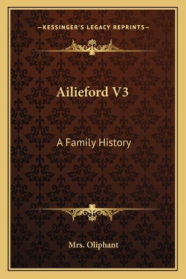 Ailieford V3: A Family History by Oliphant