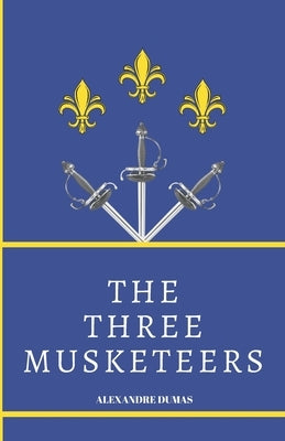 The Three Musketeers by Dumas, Alexandre