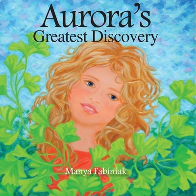 Aurora's Greatest Discovery by Fabiniak, Manya