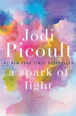 A Spark of Light by Picoult, Jodi