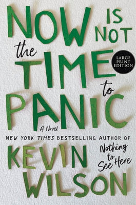 Now Is Not the Time to Panic by Wilson, Kevin