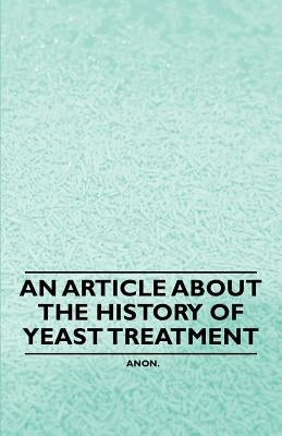 An Article about the History of Yeast Treatment by Anon