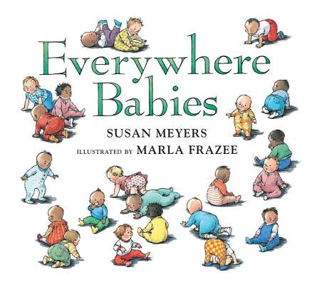 Everywhere Babies (Padded Board Book) by Meyers, Susan