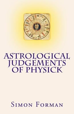 Astrological Judgements of Physick: Medical Astrology by Farnell, Kim