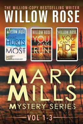 Mary Mills Mystery series: Book 1-3 by Rose, Willow