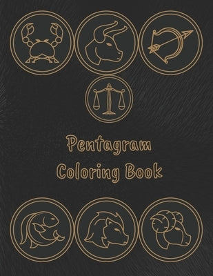 Pentagram Coloring Book: Stress Relieving Coloring Book For Witch, Wiccan and Pagan (Zodiac and Pentagrams) by Redmond, Harry