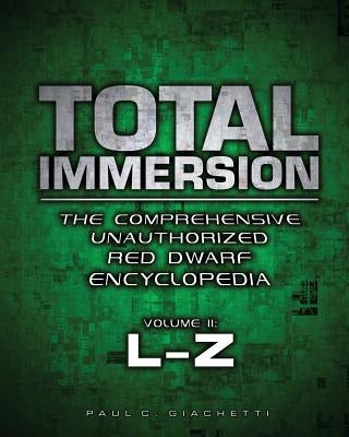 Total Immersion: The Comprehensive Unauthorized Red Dwarf Encyclopedia: L-Z by Handley, Rich