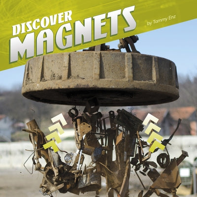 Discover Magnets by Enz, Tammy