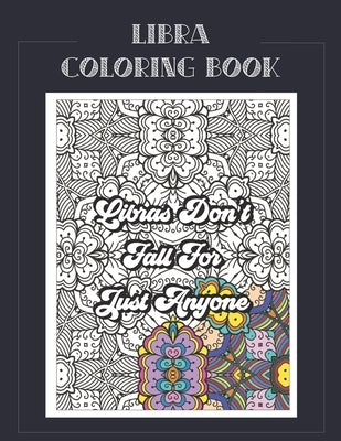 Libra Coloring Book: Zodiac sign coloring book all about what it means to be a Libra with beautiful mandala and floral backgrounds. by Press, Summer Belles