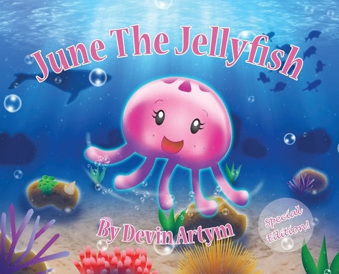 June The Jellyfish: Special Edition Hardcover by Artym, Devin