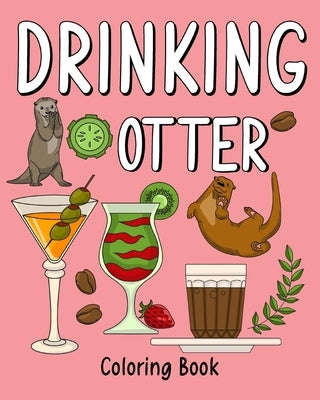 Drinking Otter Coloring Book by Paperland