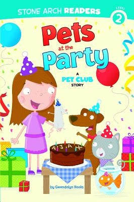 Pets at the Party: A Pet Club Story by Hooks, Gwendolyn