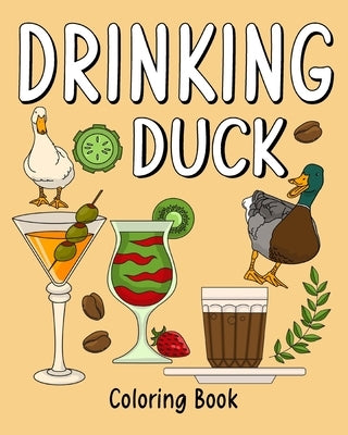 Drinking Duck Coloring Book by Paperland