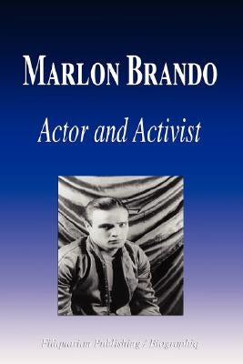 Marlon Brando - Actor and Activist (Biography) by Biographiq