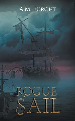 Rogue Sail by Furcht, A. M.