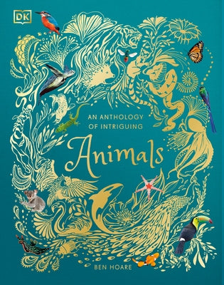 An Anthology of Intriguing Animals by DK