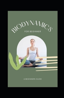 Biodynamics for Beginners by Michael Dutch