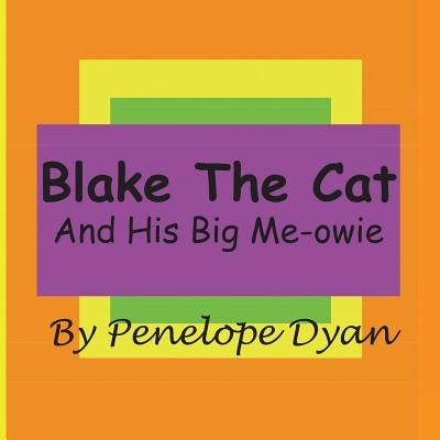 Blake the Cat---And His Big Me-Owie by Dyan, Penelope