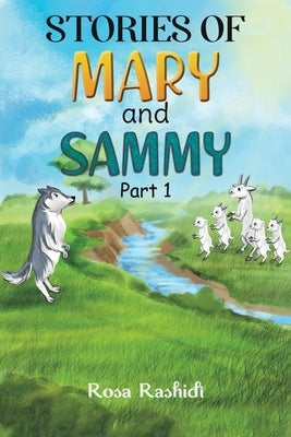 Stories of Mary and Sammy: Part 1 by Rashidi, Rosa