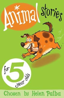 Animal Stories for 5 Year Olds by Paiba, Helen