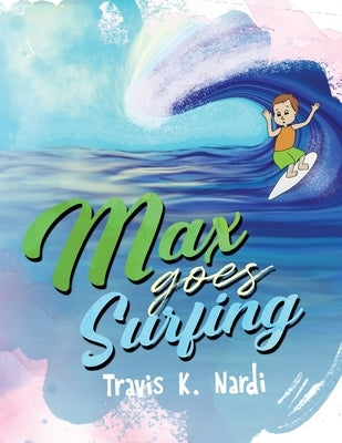 Max goes Surfing by Nardi, Travis K.