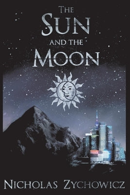 The Sun and the Moon by Zychowicz, Nicholas