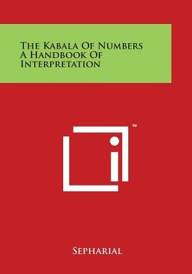 The Kabala of Numbers a Handbook of Interpretation by Sepharial