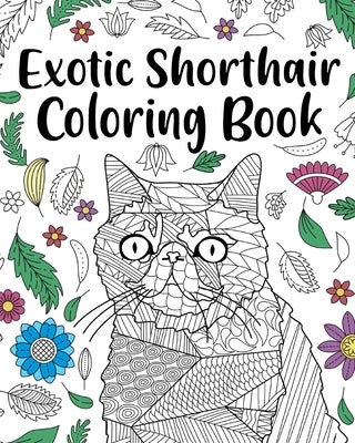 Exotic Shorthair Coloring Book by Paperland