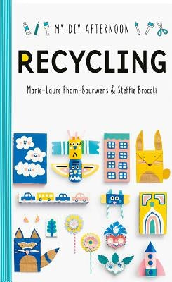 DIY Afternoon: Recycling by Pham-Bourwens, Marie-Laure