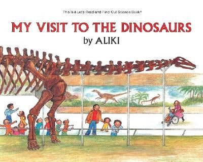 My Visit to the Dinosaurs by Aliki