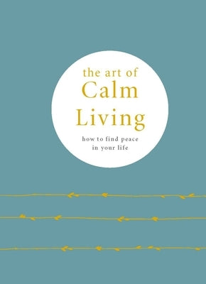 The Art of Calm Living: How to Find Peace in Your Life by Pyramid