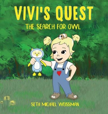 Vivi's Quest: The search for Owl by Weissman, Seth M.