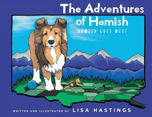 The Adventures of Hamish: Hamish Goes West by Hastings, Lisa