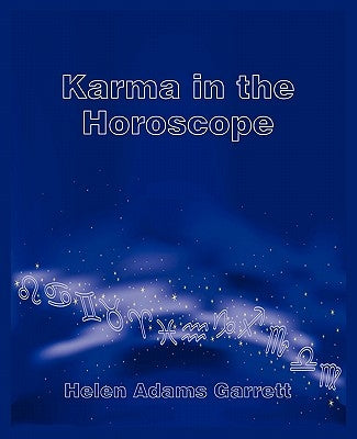 Karma in the Horoscope by Garrett, Helen Adams