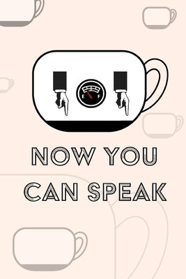 Coffee Notebook - Now You Can Speak by Mantablast